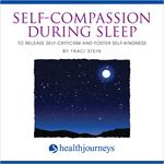 Self-Compassion During Sleep to Release Self-Criticism and Foster Self-Kindness