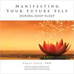 Manifesting Your Future Self During Deep Sleep