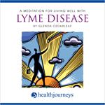 A Meditation for Living Well with Lyme Disease