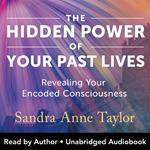 The Hidden Power of Your Past Lives