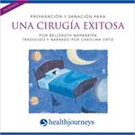 Preparación y Sanación Para Una Cirugía Exitosa (Successful Surgery)