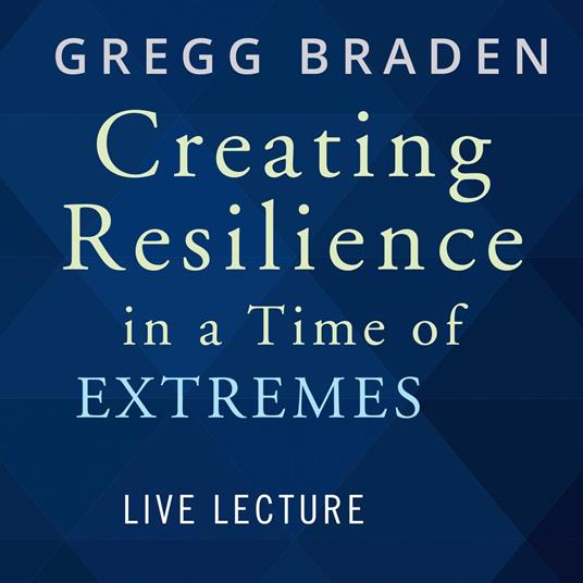 Creating Resilience in a Time of Extremes Live Lecture