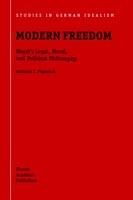 Modern Freedom: Hegel's Legal, Moral, and Political Philosophy