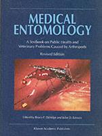 Medical Entomology: A Textbook on Public Health and Veterinary Problems Caused by Arthropods