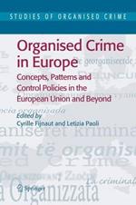 Organised Crime in Europe: Concepts, Patterns and Control Policies in the European Union and Beyond
