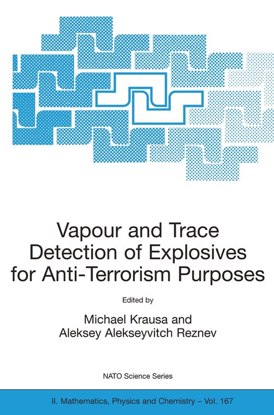 Vapour and Trace Detection of Explosives for Anti-Terrorism Purposes