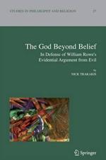 The God Beyond Belief: In Defence of William Rowe's Evidential Argument from Evil