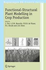 Functional-Structural Plant Modelling in Crop Production