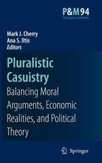 Pluralistic Casuistry: Moral Arguments, Economic Realities, and Political Theory