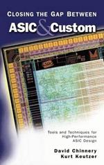 Closing the Gap Between ASIC & Custom: Tools and Techniques for High-Performance ASIC Design