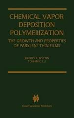 Chemical Vapor Deposition Polymerization: The Growth and Properties of Parylene Thin Films