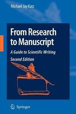 From Research to Manuscript: A Guide to Scientific Writing