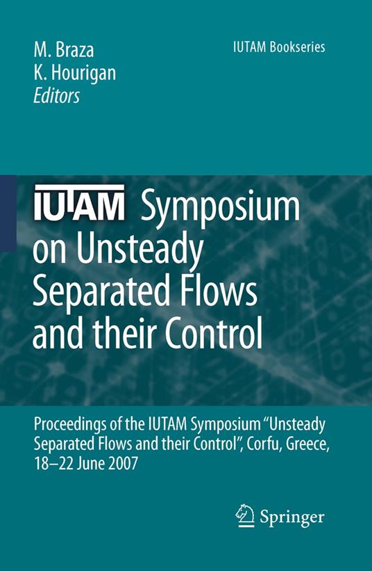 IUTAM Symposium on Unsteady Separated Flows and their Control