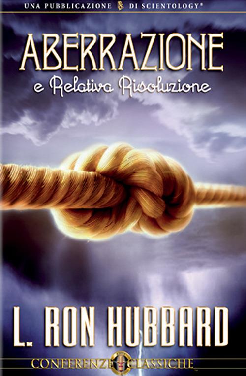 Aberrazione e relativa risoluzione. Audiolibro. CD Audio - L. Ron Hubbard - copertina