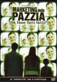 Marketing della pazzia. Ma siamo tutti matti? DVD - copertina