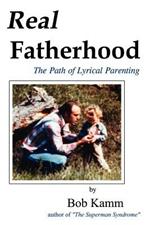 Real Fatherhood: The Path of Lyrical Parenting