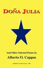 Dona Julia: And Other Poems by Alberto O. Cappas