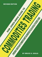 The Dow Jones-Irwin Guide to Commodities Trading