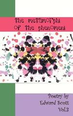 The Metamorphi of the Phenomeni