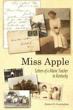 Miss Apple: Letters of a Maine Teacher in Kentucky