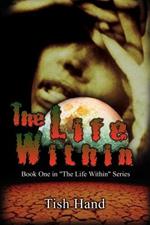 The Life within: Book One in 