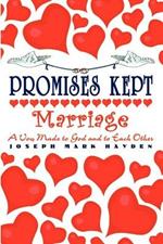 Promises Kept: Marriage - a Vow Made to God and to Each Other