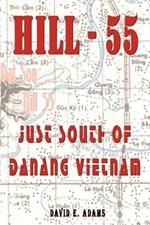 Hill - 55: Just South of Danang Vietnam