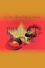 Combat Police: U.S.Army Military Police in Vietnam