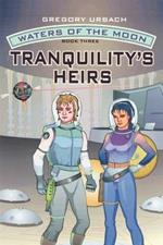 Waters of the Moon: Tranquility's Heirs