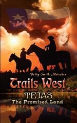 Trails West: Tejas, the Promised Land