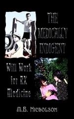 The Medically Indigent: Will Work for Rx Medicine