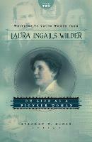 Writings to Young Women from Laura Ingalls Wilder - Volume Two: On Life As a Pioneer Woman