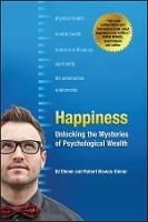 Happiness: Unlocking the Mysteries of Psychological Wealth