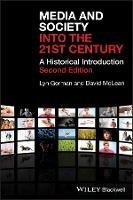 Media and Society into the 21st Century: A Historical Introduction