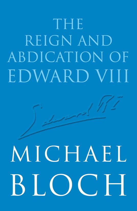 The Reign and Abdication of Edward VIII