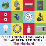 Fifty Things that Made the Modern Economy