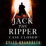 Jack the Ripper: Case Closed