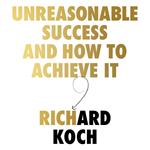 Unreasonable Success and How to Achieve It