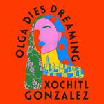 Olga Dies Dreaming