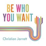 Be Who You Want