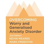 Overcoming Worry and Generalised Anxiety Disorder, 2nd Edition