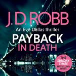 Payback in Death: An Eve Dallas thriller (In Death 57)