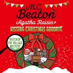 Agatha Raisin and Kissing Christmas Goodbye