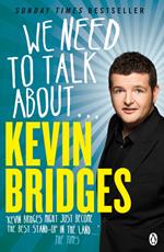 We Need to Talk About . . . Kevin Bridges