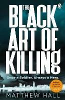 The Black Art of Killing: The most explosive thriller you'll read this year