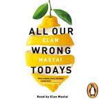 All Our Wrong Todays