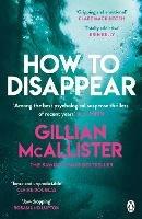 How to Disappear: The gripping psychological thriller with an ending that will take your breath away