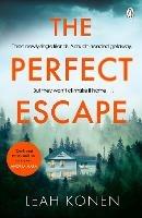 The Perfect Escape: The twisty psychological thriller that will keep you guessing until the end