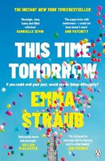 This Time Tomorrow: The tender and witty new novel from the New York Times bestselling author of All Adults Here