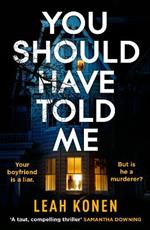 You Should Have Told Me: The gripping new psychological thriller that will hook you from the first page